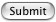 Submit